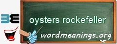 WordMeaning blackboard for oysters rockefeller